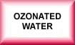 ozonated water