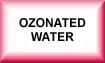 ozonated water